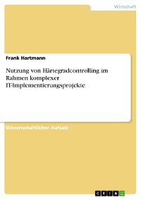 Cover Nutzung von Härtegradcontrolling im Rahmen komplexer IT-Implementierungsprojekte