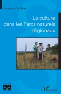 Cover La culture dans les Parcs naturels régionaux