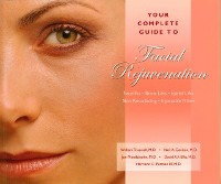 Cover Your Complete Guide to Facial Rejuvenation Facelifts - Browlifts - Eyelid Lifts - Skin Resurfacing -