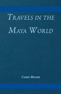 Cover Travels in the Maya World