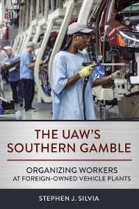 Cover The UAW's Southern Gamble
