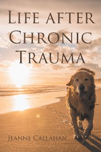 Cover Life after Chronic Trauma