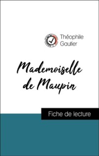 Cover Analyse de l''œuvre : Mademoiselle de Maupin (résumé et fiche de lecture plébiscités par les enseignants sur fichedelecture.fr)