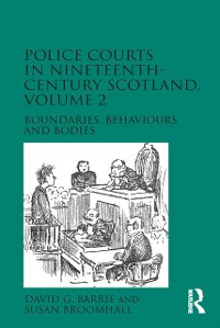 Cover Police Courts in Nineteenth-Century Scotland, Volume 2