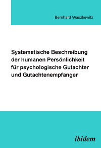 Cover Systematische Beschreibung der humanen Persönlichkeit für psychologische Gutachter und Gutachtenempfänger