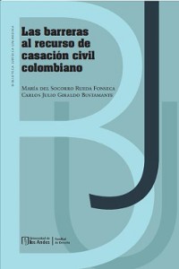 Cover Las barreras al recurso de casación civil colombiano