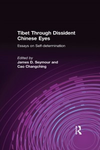 Cover Tibet Through Dissident Chinese Eyes: Essays on Self-determination