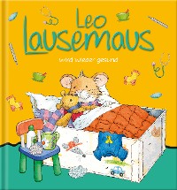 Cover Leo Lausemaus wird wieder gesund