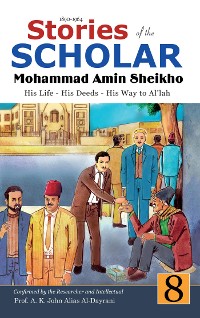 Cover Stories of the Scholar Mohammad Amin Sheikho - Part Eight