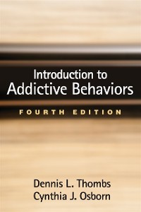 Cover Introduction to Addictive Behaviors, Fourth Edition