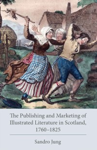 Cover Publishing and Marketing of Illustrated Literature in Scotland, 1760-1825