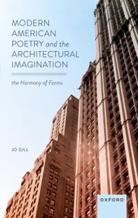 Cover Modern American Poetry and the Architectural Imagination