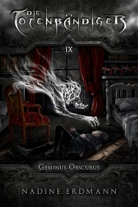 Cover Die Totenbändiger - Band 9: Geminus Obscurus