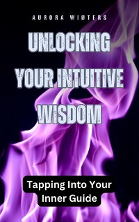 Cover Unlocking Your Intuitive Wisdom