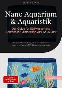 Cover Nano Aquarium & Aquaristik: Der Guide für Süßwasser und Salzwasser Minibecken von 12-35 Liter