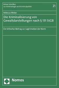 Cover Die Kriminalisierung von Gewaltdarstellungen nach § 131 StGB