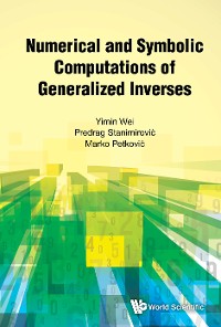 Cover NUMERICAL AND SYMBOLIC COMPUTATIONS OF GENERALIZED INVERSES