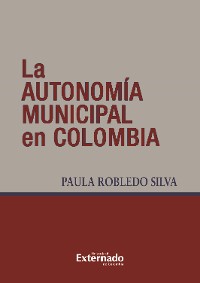 Cover La autonomía municipal en Colombia