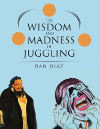 Cover The Wisdom and Madness of Juggling