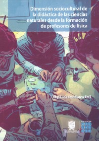 Cover Dimensión sociocultural de la didáctica de las ciencias naturales desde la formación de profesores de física