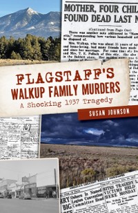 Cover Flagstaff's Walkup Family Murders