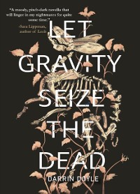 Cover Let Gravity Seize the Dead