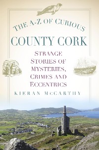 Cover The A-Z of Curious County Cork