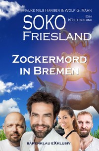 Cover SOKO FRIESLAND - Zockermord in Bremen - Ein Küsten-Krimi