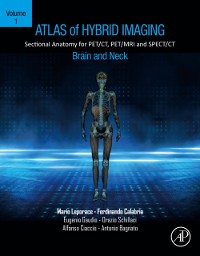 Cover Atlas of Hybrid Imaging Sectional Anatomy for PET/CT, PET/MRI and SPECT/CT Vol. 1: Brain and Neck