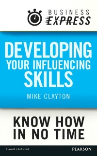 Cover Business Express: Developing your influencing skills