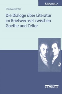 Cover Die Dialoge über Literatur im Briefwechsel zwischen Goethe und Zelter
