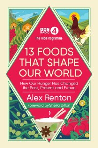 Cover The Food Programme: 13 Foods that Shape Our World