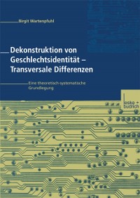 Cover Dekonstruktion von Geschlechtsidentität — Transversale Differenzen