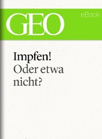 Cover Impfen! Oder etwa nicht? (GEO eBook Single)