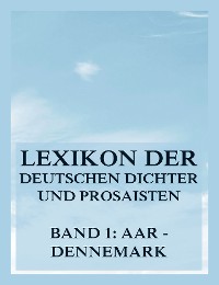 Cover Lexikon der deutschen Dichter und Prosaisten vom Beginn des 19. Jahrhunderts bis zur Gegenwart