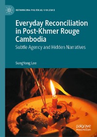 Cover Everyday Reconciliation in Post-Khmer Rouge Cambodia