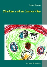Cover Charlotte und der Zauber-Opa