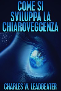 Cover Come si sviluppa la Chiaroveggenza