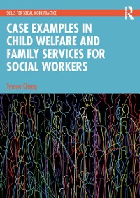 Cover Case Examples in Child Welfare and Family Services for Social Workers