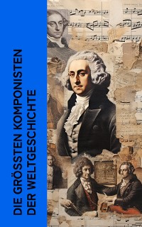 Cover Die größten Komponisten der Weltgeschichte