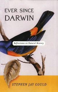 Cover Ever Since Darwin: Reflections in Natural History