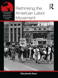 Cover Rethinking the American Labor Movement