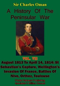 Cover History of the Peninsular War, Volume VII: August 1813 to April 14, 1814