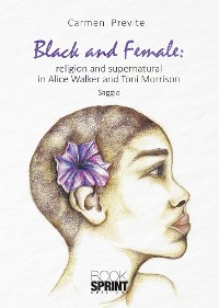 Cover Black and Female: religion and supernatural in Alice Walker and Toni Morrison