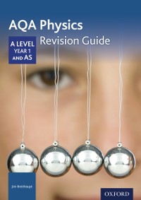 Cover AQA Physics: A Level Year 1 and AS Revision Guide