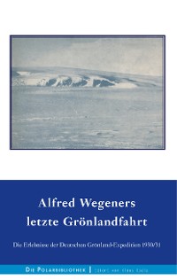 Cover Alfred Wegeners letzte Grönlandfahrt