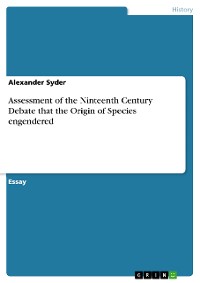 Cover Assessment of the Ninteenth Century Debate that the Origin of Species engendered