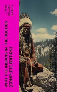 Cover With the Indians in the Rockies (Complete Edition)