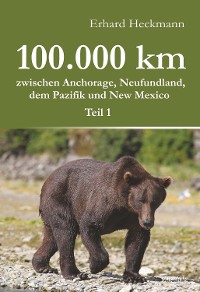 Cover 100.000 km zwischen Anchorage, Neufundland, dem Pazifik und New Mexico - Teil 1