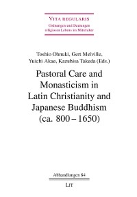 Cover Pastoral Care and Monasticism in Latin Christianity and Japanese Buddhism (ca. 800-1650)